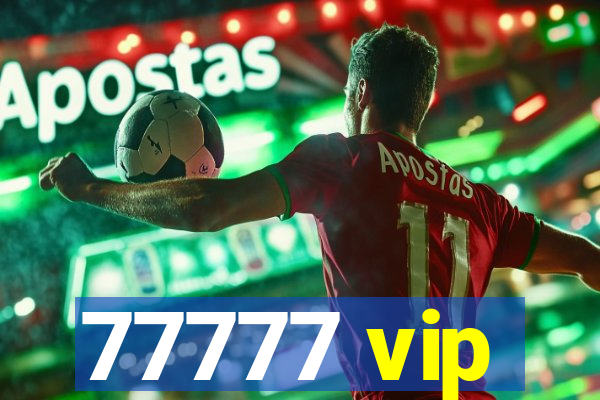 77777 vip